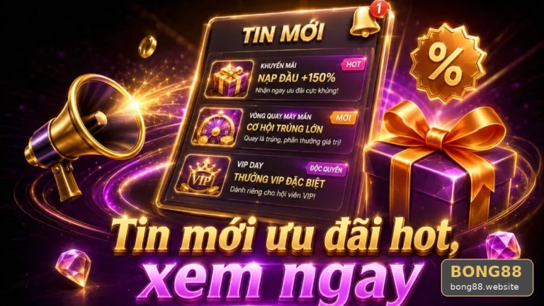 Khuyến Mãi BONG88: Đọc Chi Tiết Giao Diện Tin Mới, Ưu Đãi Và Điều Kiện Nhận Thưởng – Năm Sai Lầm Quanh Năm Khi Đánh Giá Ưu Đãi Cho Người Mới Bằng Tiêu Chí Minh Bạch | Góc Kiểm Chứng Theo Tên Miền bong88.website